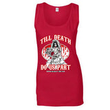 “TILL DEATH DO US PART” Ladies' Tank Top