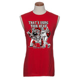 “THAT’S USING YOUR HEAD” Sleeveless