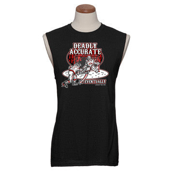 “DEADLY ACCURATE...EVENTUALLY” Sleeveless