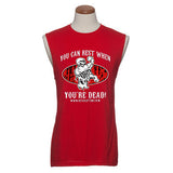 “YOU CAN REST WHEN YOU’RE DEAD” Sleeveless