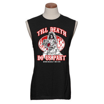 “TILL DEATH DO US PART” Sleeveless