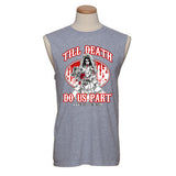 “TILL DEATH DO US PART” Sleeveless