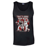 “THAT’S USING YOUR HEAD” Men’s Tank Top