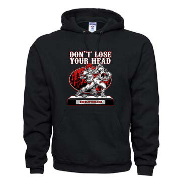 “DON’T LOSE YOUR HEAD” Hoodie Sweatshirt