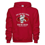 "YOU CAN REST WHEN YOU’RE DEAD" Hoodie Sweatshirt