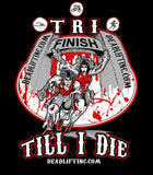 “TRI TILL I DIE” Hoodie Sweatshirt