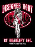 “DESIGNER BODY BY DEADLIFT INC” T-shirt
