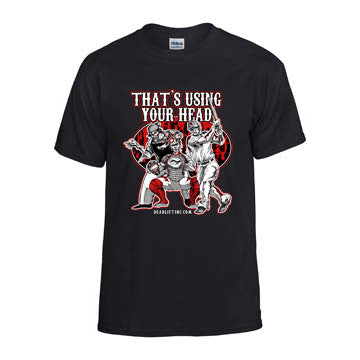 “THAT’S USING YOUR HEAD” T-shirt