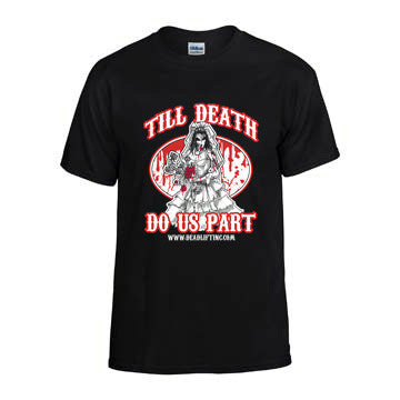 “TILL DEATH DO US PART” T-shirt