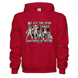 “WE ATE THE STICK FAMILY...GOOD SOURCE OF PROTEIN” Hoodie Sweatshirt