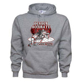 “DEADLY ACCURATE...EVENTUALLY” Hoodie Sweatshirt