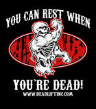 “YOU CAN REST WHEN YOU’RE DEAD” T-shirt